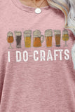 I DO CRAFTS Round Neck T-Shirt