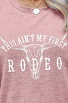 THIS AIN'T MY FIRST RODEO Tee Shirt