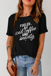 Fueled By Iced Coffee And Anxiety Graphic Tee