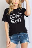 Simply Love DON'T QUIT Graphic Cotton T-Shirt