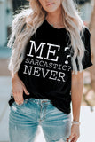 Me Sarcastic Never Text T-Shirt