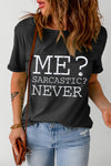 Me Sarcastic Never Text T-Shirt