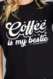 Simply Love COFFEE IS MY BESTIE Graphic Cotton T-Shirt
